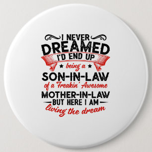 Being A Son In Law Gift For Your Son 6 Cm Round Badge