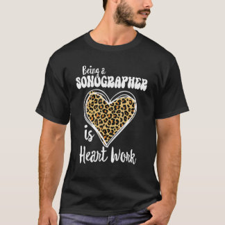 Being a Sonographer is heart work Love Leopard V-D T-Shirt