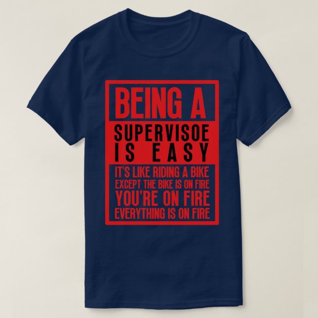 Being a Supervisor 9 T-Shirt (Design Front)