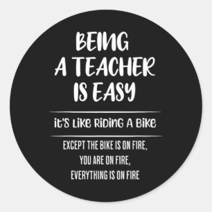 Being A Teacher Is Easy It's Like Riding A Bike Classic Round Sticker
