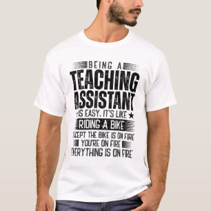 Being A Teaching Assistant Is Easy T-Shirt