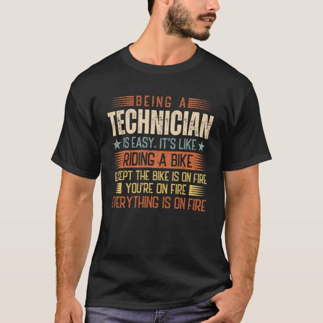 Being A Technician Is Easy T-Shirt (Front)