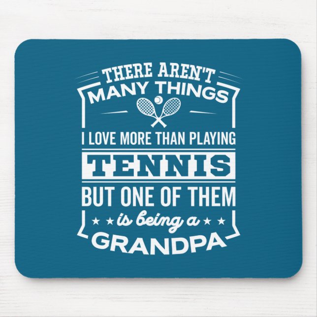 Being A Tennis Grandpa Funny Old Man  Mouse Pad (Front)