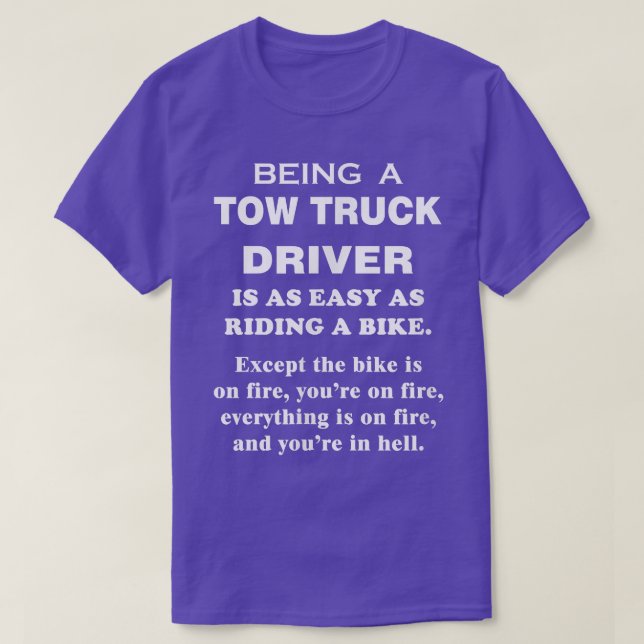 Being a Tow Truck Driver is Easy - Towing Operator T-Shirt (Design Front)