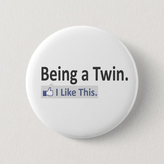Being a Twin...I Like This 6 Cm Round Badge (Front)