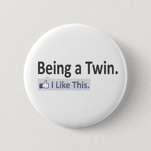 Being a Twin...I Like This 6 Cm Round Badge