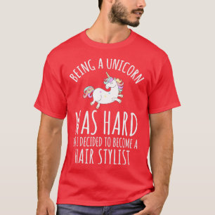 Being A Unicorn Was Hard So I Decided To Become A T-Shirt