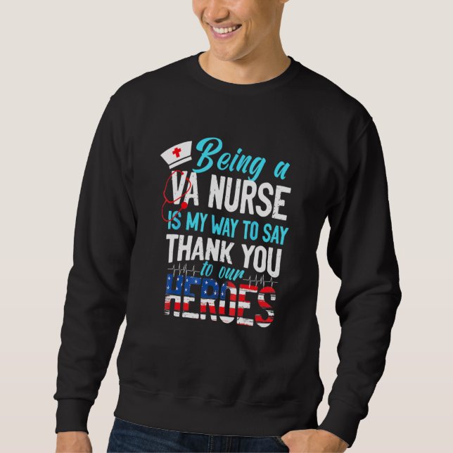 Being A Va Nurse Is My Way To Say Thank You To Our Sweatshirt (Front)