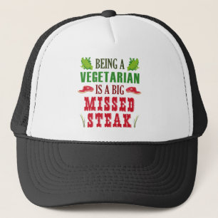 Being A Vegetarian Is A Big Missed Steak Trucker Hat