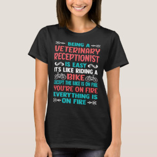 Being A Vet Receptionist Is Easy Sarcastic T-Shirt