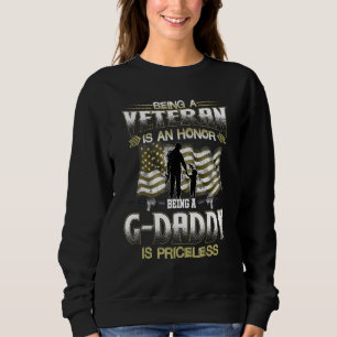Being A Veteran Is An Honor Being A G daddy Is Pri Sweatshirt
