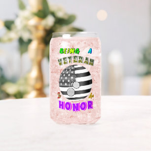 Being A Veteran Is An Honor Can Glass