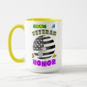 Being A Veteran Is An Honor Mug