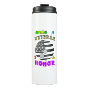 Being A Veteran Is An Honor Thermal Tumbler