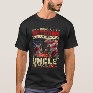 Being A Veteran Is An Honour Being A Uncle -Vetera T-Shirt