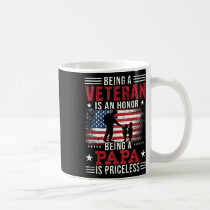 Being A Veteran Is An Honour Being Papa Is Pricele Coffee Mug