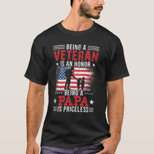 Being A Veteran Is An Honour Being Papa Is Pricele T-Shirt