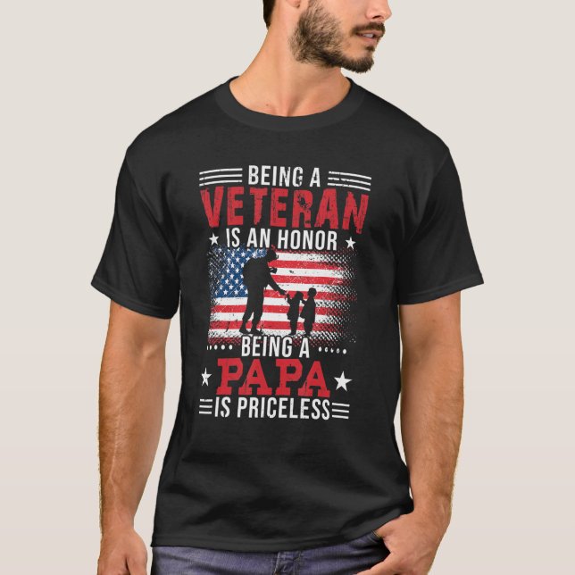 Being A Veteran Is An Honour Being Papa Is Pricele T-Shirt (Front)
