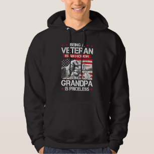 Being A Veteran Is An Honour Grandpa Is Priceless Hoodie