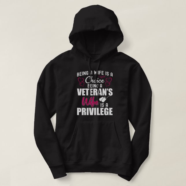 Being a Veteran's Wife is a Privilege - Wife of a  Hoodie (Design Front)