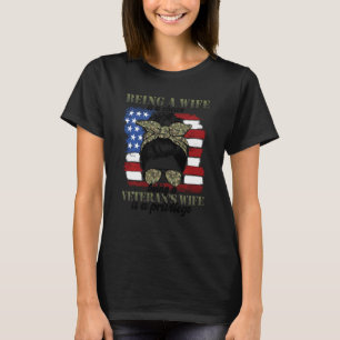 Being A Wife Is A Choice Being A Veteran's Wife Is T-Shirt