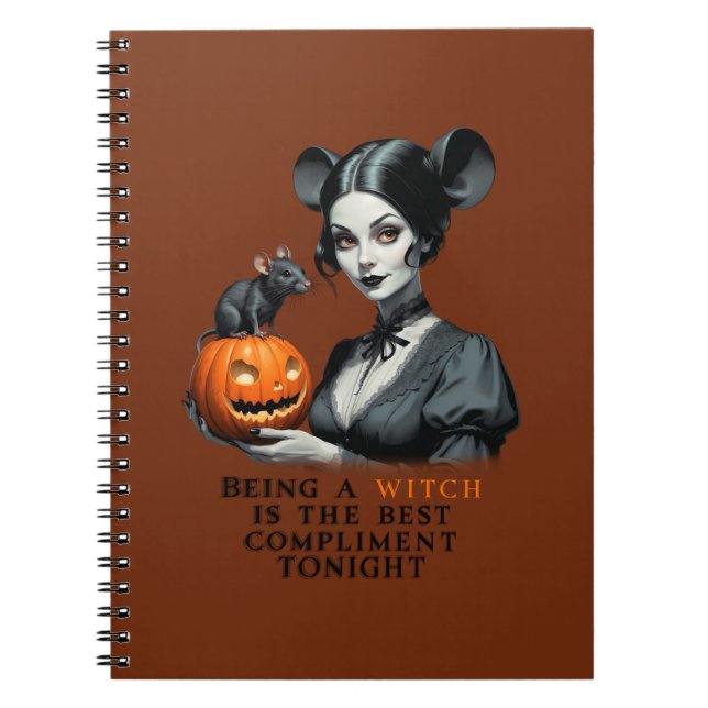 Being a witch is the best compliment tonight. notebook (Front)