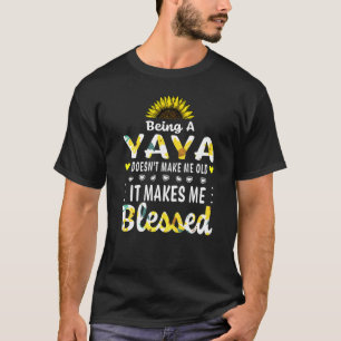 Being A Yaya Doesn't Make Me Old Blessed Grandma T-Shirt