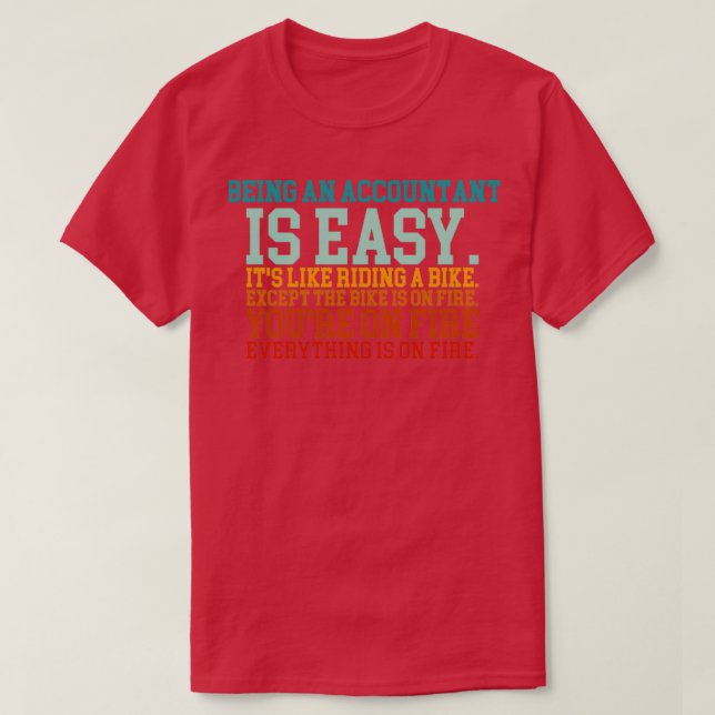 Being An Accountant Is Easy 1 T-Shirt (Design Front)