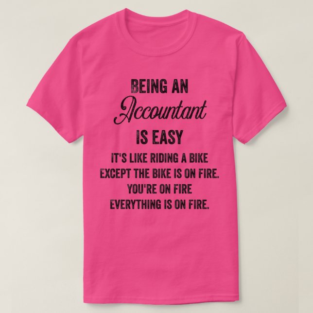 Being An Accountant Is Easy Funny Accountant Quote T-Shirt (Design Front)