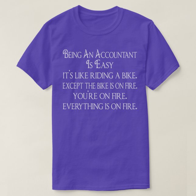 Being An Accountant Is Easy itx27s like riding a b T-Shirt (Design Front)