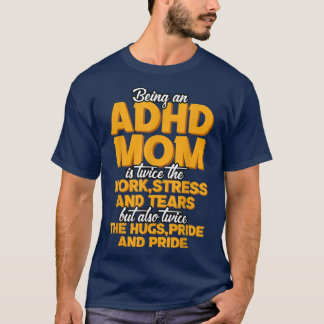 Being An ADHD Mum Is  T-Shirt