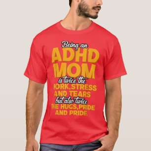 Being An ADHD Mum Is T-Shirt