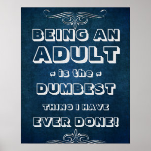 Being an Adult Dumb Idea Poster