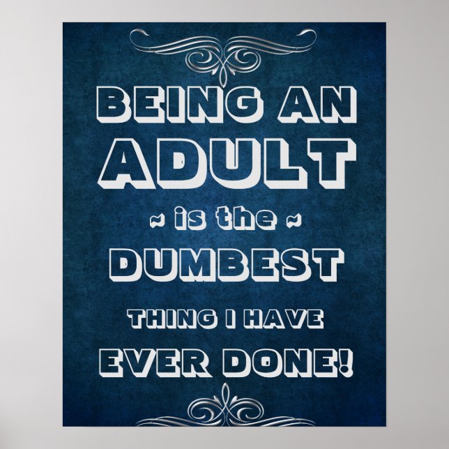 Being an Adult Dumb Idea Poster (Front)