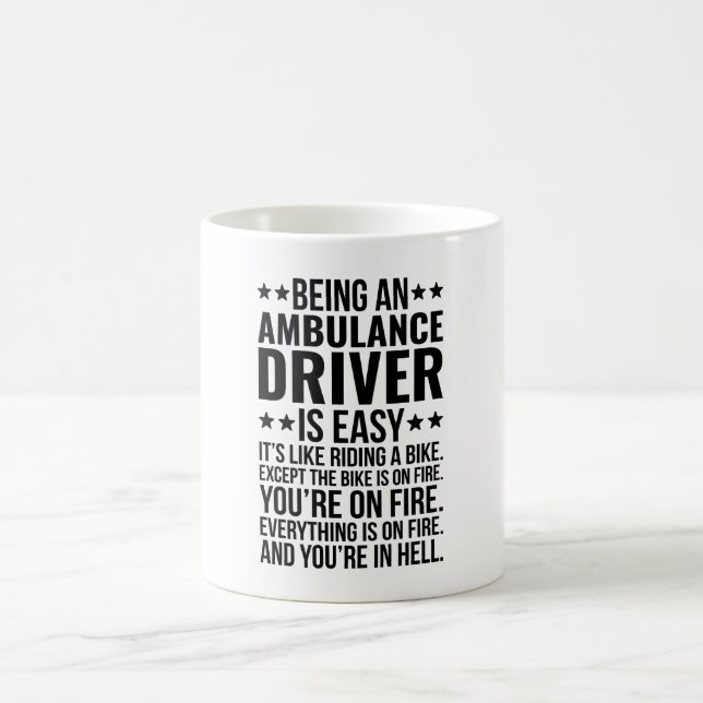 Being An Ambulance Driver Is Easy It's Like R Coffee Mug (Center)