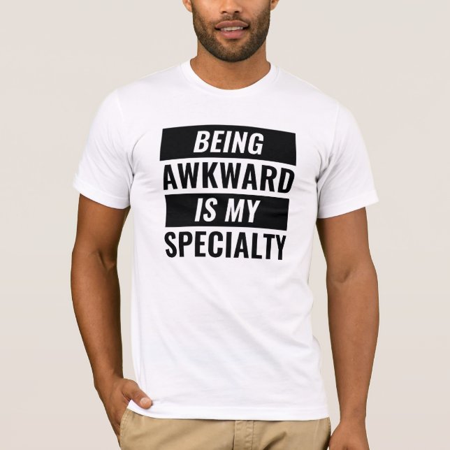 Being Awkward T-Shirt (Front)