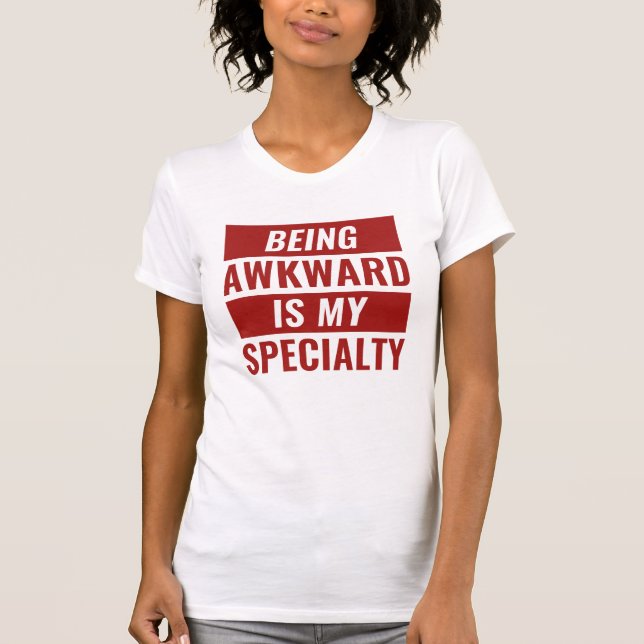 Being Awkward T-Shirt (Front)