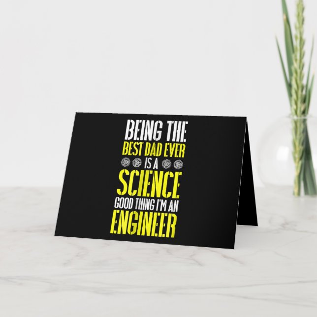Being Best Dad Ever Is A Science Engineer Funny Card (Front)