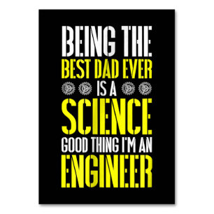 Being Best Dad Ever Is A Science Engineer Funny Table Number