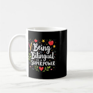 Being Bilingual Is A Superpower Ck To School Esl T Coffee Mug