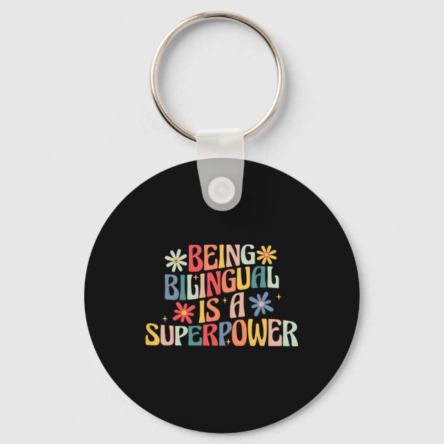 Being Bilingual Is A Superpower Ck To School Esl T Key Ring (Front)