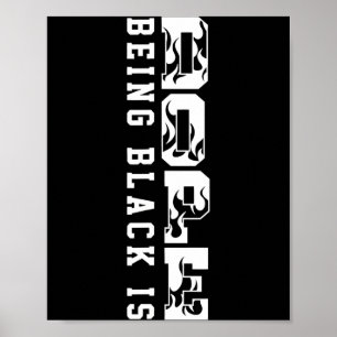 Being Black Is Black History Hbcu Melanin African  Poster