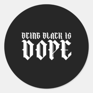 Being Black Is Drug History Month African American Classic Round Sticker