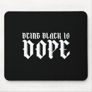 Being Black Is Drug History Month African American Mouse Pad