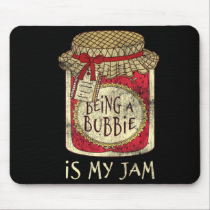 Being Bubbie Grandma Cute Jam Funny Quote Mothers Mouse Pad