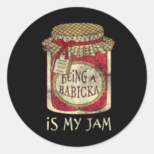 Being Bybicka Grandma Cute Jam Funny Quote Mothers Classic Round Sticker