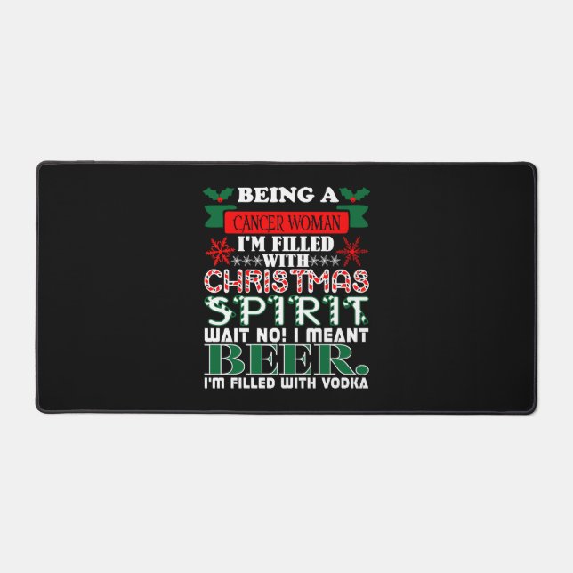 Being Cancer Woman Filled Christmas Spirit Beer Desk Mat (Front)