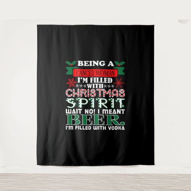 Being Cancer Woman Filled Christmas Spirit Beer Tapestry (Front)