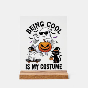Being Cool Is Costume Halloween Ghost Pumpkin Cat_ Acrylic Sign