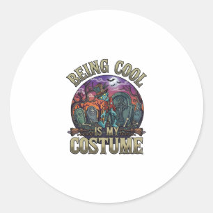 Being Cool Is Costume Halloween Zombie Graveyard_1 Classic Round Sticker